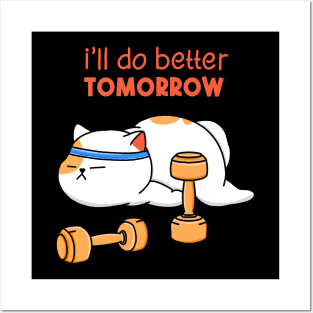 Better Workout Tomorrow Posters and Art